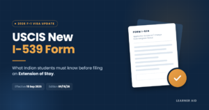 USCIS New I-539 Form for F-1 Students: Everything Indian Students Need to Know Before Filing an Extension of Stay in 2026